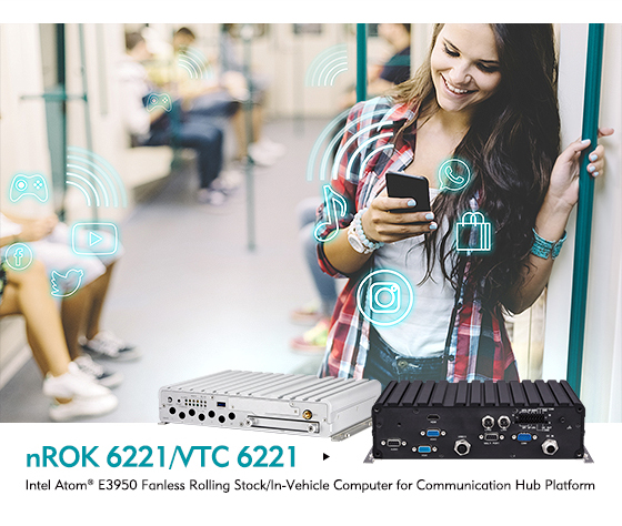 NEXCOM’s nROK 6221/VTC 6221 Mobile Communication Hubs Connect the Way