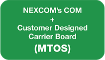 NEXCOM's COM + Customer Designed Carrier Board (MTOS)