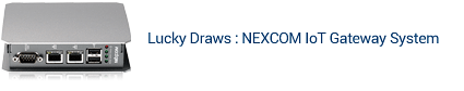Lucky Draws : NEXCOM IoT Gateway System