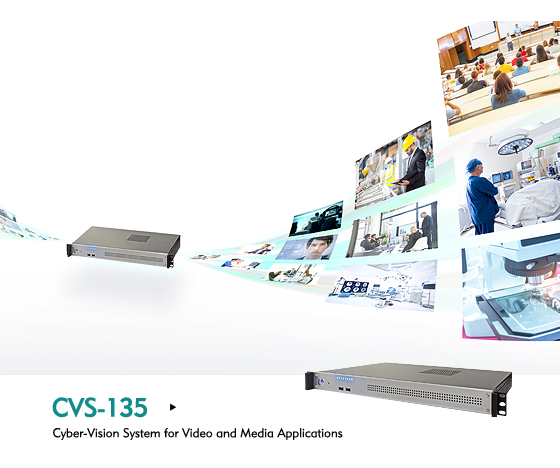 Cyber-Vision System CVS-135 Rules Over Video Applications With Compatibility and Flexibility