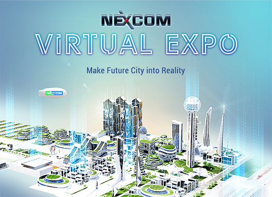 Make Future City into Reality: NEXCOM Future City Virtual Expo