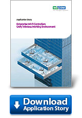 Enterprise Wi-Fi Controllers Unify Wireless Working Environment