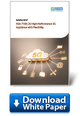 Download White Paper: NSA 7150: 2U High-Performance 5G
Appliance with Flexibility